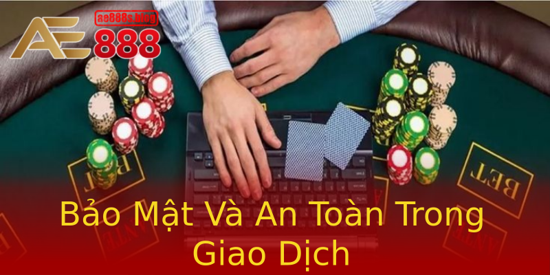 Bảo Mật Và An Toàn Trong Giao Dịch Bảo Mật Và An Toàn Trong Giao Dịch