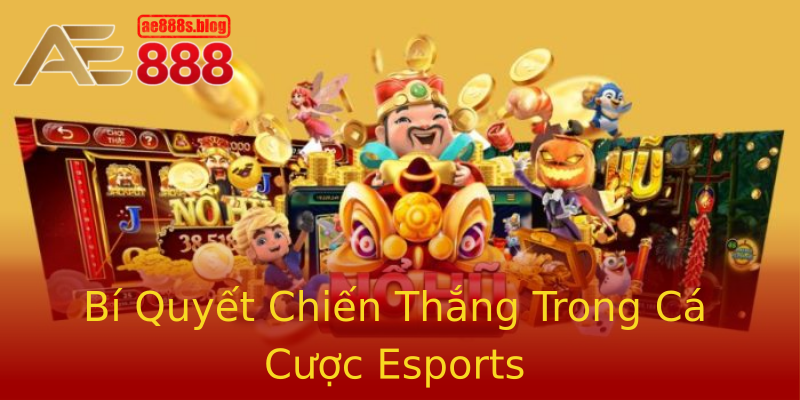 Bí Quyết Chiến Thắng Trong Cá Cược Esports Bí Quyết Chiến Thắng Trong Cá Cược Esports