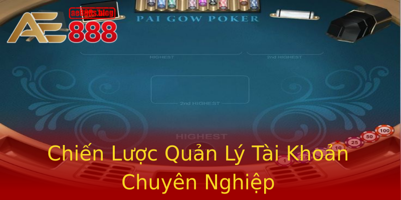 Chiến Lược Quản Lý Tài Khoản Chuyên Nghiệp Chiến Lược Quản Lý Tài Khoản Chuyên Nghiệp