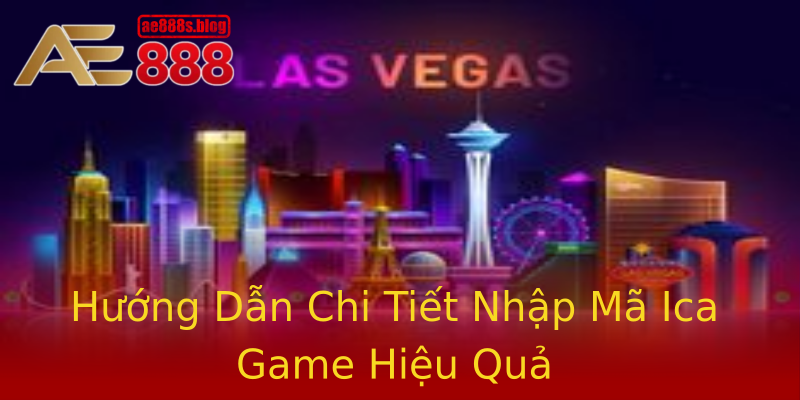 Hướng Dẫn Chi Tiết Nhập Mã Ica Game Hiệu Quả Hướng Dẫn Chi Tiết Nhập Mã Ica Game Hiệu Quả