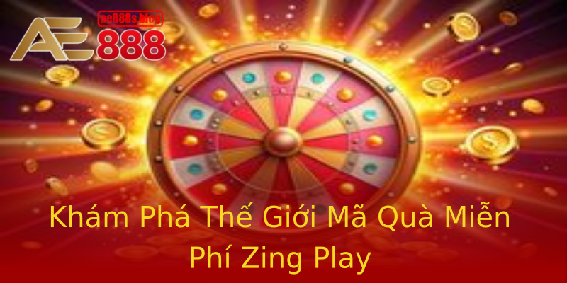 Khám Phá Thế Giới Mã Quà Miễn Phí Zing Play Khám Phá Thế Giới Mã Quà Miễn Phí Zing Play