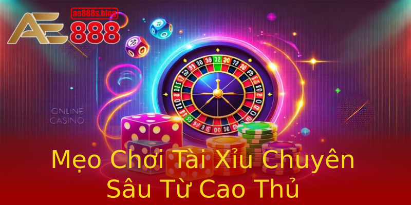 Mẹo Chơi Tài Xỉu Chuyên Sâu Từ Cao Thủ Mẹo Chơi Tài Xỉu Chuyên Sâu Từ Cao Thủ