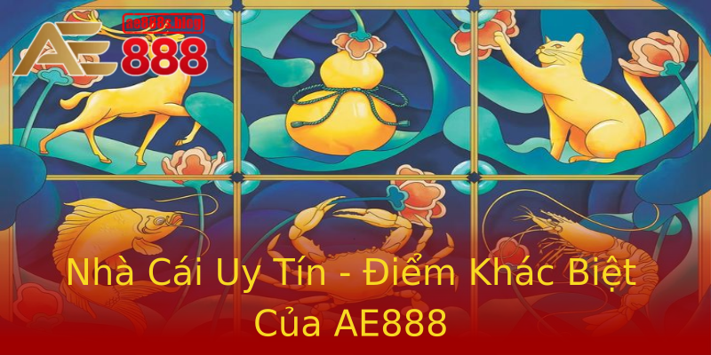Nhà Cái Uy Tín - Điểm Khác Biệt Của AE888 Nhà Cái Uy Tín - Điểm Khác Biệt Của AE888